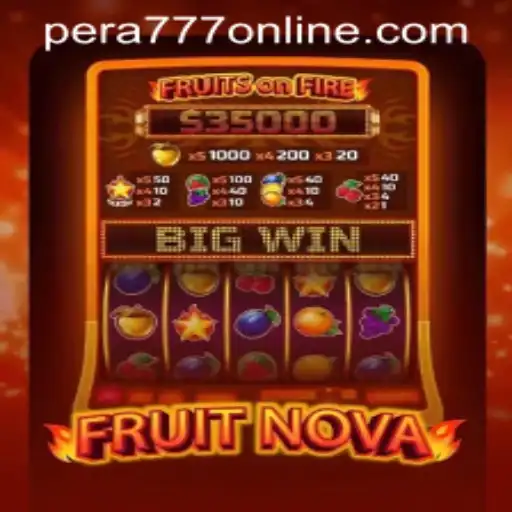 FruitNova: Exploring the Thrills and Features of Pera777's Latest Game
